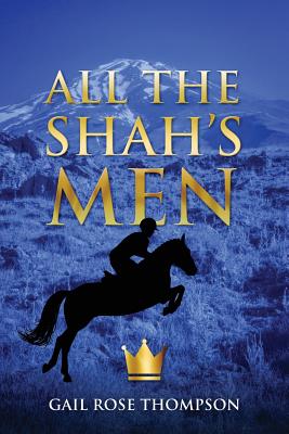 All the Shah's Men - Gail Rose Thompson