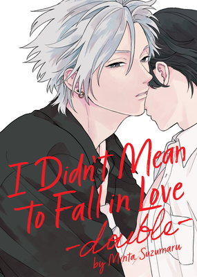 I Didn't Mean to Fall in Love -Double- - Minta Suzumaru