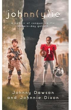 Coperta cărții 'johnn(y)ie: A Memoir of Conquering the Modern-Day Goliath - Johnny Dawson'