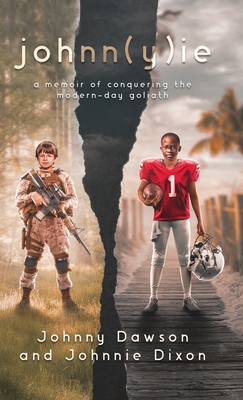 johnn(y)ie: A Memoir of Conquering the Modern-Day Goliath - Johnny Dawson