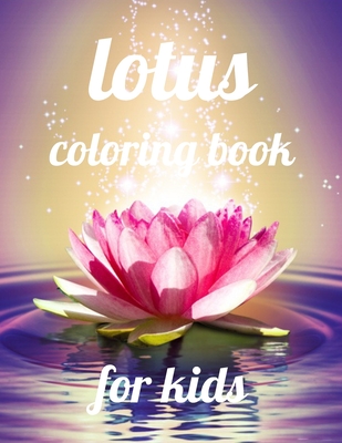 Lotus coloring book for kids: A Coloring Book of 35 Unique Stress Relief lotus Coloring Book Designs Paperback - Annie Marie