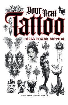 Coperta cărții 'Your Next Tattoo (Girls Power Ed.): A 320-page with Over 2,000 Ready-to-Use Body Art Designs to Inspire Your Next Ink.'