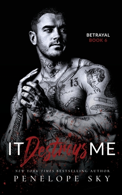 It Destroys Me: A Forbidden Dark Romance - Penelope Sky