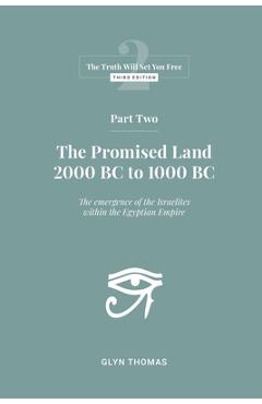 Coperta cărții 'Part Two: The Promised Land 2000BC to 1000BC - Glyn Thomas'