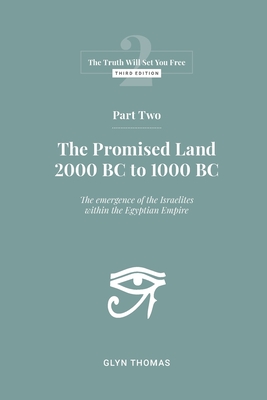Part Two: The Promised Land 2000BC to 1000BC - Glyn Thomas