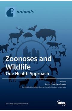 Coperta cărții 'Zoonoses and Wildlife: One Health Approach - David Gonzalez Barrio'