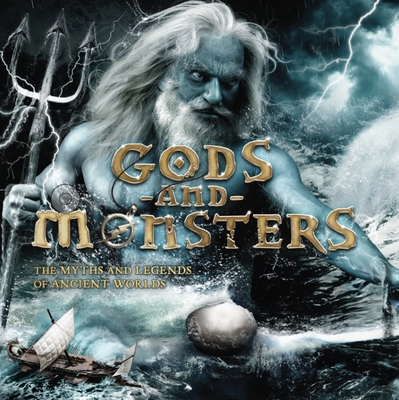 Coperta cărții 'Gods and Monsters: The Myths and Legends of Ancient Worlds - Stella Caldwell'