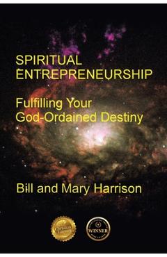 Poza produsului Spiritual Entrepreneurship: Fulfilling Your God-Ordained Destiny - Bill Harrison