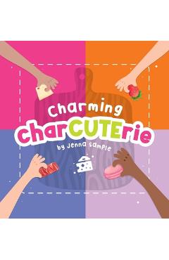 Coperta cărții 'Charming CharCUTErie - Jenna Sample'