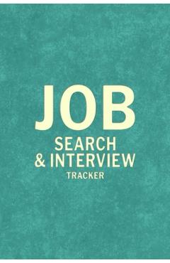 Coperta cărții 'Job Search Interview Tracker: Job Hunt Log Book, Job Finder, Ideal Job Brainstorm, Resume Writing Tips -'