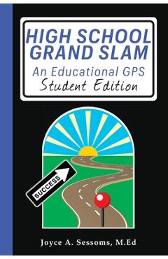 Coperta cărții 'High School Grand Slam: An Educational GPS - Joyce A. Sessoms'