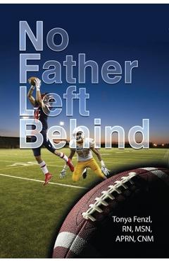 Coperta cărții 'NFL Behind: No Father Left Behind -'