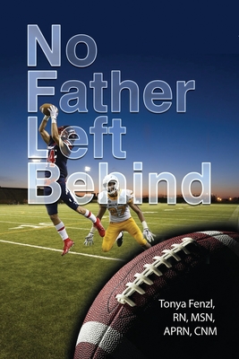 Coperta cărții 'NFL Behind: No Father Left Behind -'