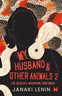 My Husband and other animals - Book 2: The Wildlife Adventure Continues - Janaki Lenin