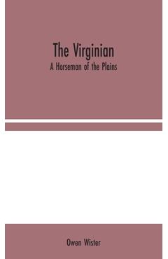 Coperta cărții 'The Virginian: A Horseman of the Plains - Owen Wister'
