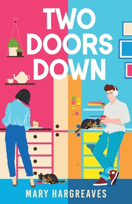 Two Doors Down: The utterly heartwarming opposites attract rom-com - Mary Hargreaves