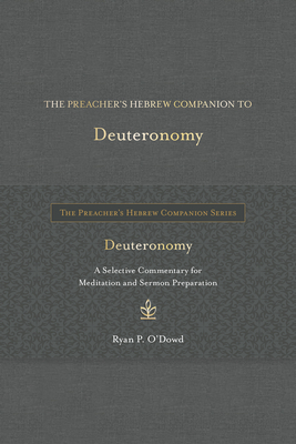 The Preacher's Hebrew Companion to Deuteronomy - Ryan P. O'dowd