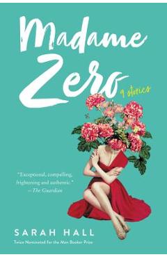 Madame Zero: 9 Stories - Sarah Hall