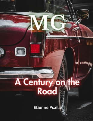 MG: A Century On The Road - Etienne Psaila