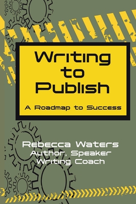 Coperta cărții 'Writing to Publish: A Roadmap to Success - Rebecca Waters'