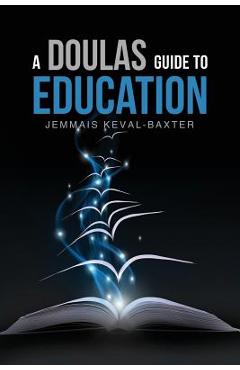 Poza produsului A Doula's guide to Education - Jemmais Keval-baxter