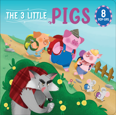The Three Little Pigs: 8 Magical Pop-Ups - Carolina Zanotti