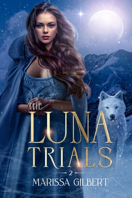 Coperta cărții 'The Luna Trials - Marissa Gilbert'