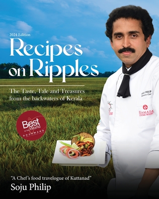 Recipes On Ripples - The Taste, Tale and Treasures from The Backwaters of Kerala - Soju Philip