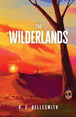 The Wilderlands - R. E. Bellesmith