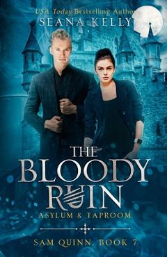 The Bloody Ruin Asylum & Taproom - Seana Kelly