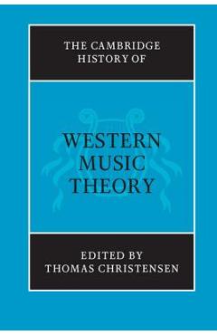 Coperta cărții 'The Cambridge History of Western Music Theory - Thomas Christensen'