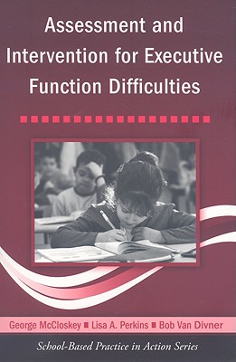 Assessment and Intervention for Executive Function Difficulties [With CDROM] - George Mccloskey