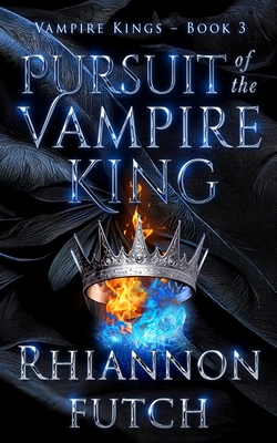 Pursuit of the Vampire King - Rhiannon Futch