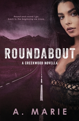 Roundabout: A Creekwood Novella - A. Marie