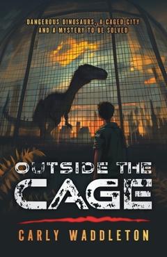 Coperta cărții 'Outside the Cage - Carly Waddleton'