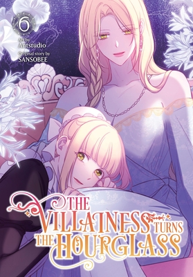 The Villainess Turns the Hourglass, Vol. 6 - 