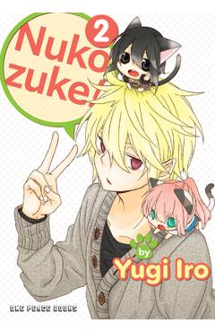 Coperta cărții 'Nukozuke! Volume 2 - Yugi Iro'