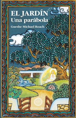 El jardín, una parábola - Gueshe Michael Roach