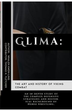 Coperta cărții 'Glima: The Art and History of Viking Combat: An in-depth study of the complex defensive strategies and historical'