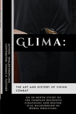 Coperta cărții 'Glima: The Art and History of Viking Combat: An in-depth study of the complex defensive strategies and historical'