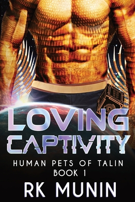 Loving Captivity - Rk Munin