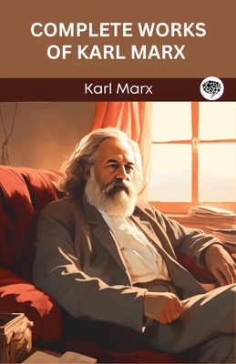 Complete Works of Karl Marx (Grapevine edition) - Karl Marx