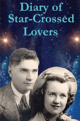 Coperta cărții 'Diary of Star-Crossed Lovers - Bill Dean Vossler'