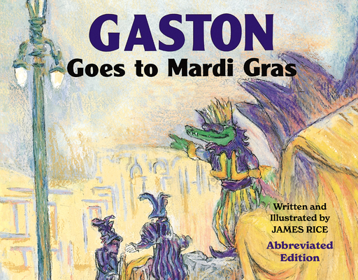 Gaston(r) Goes to Mardi Gras (Abbreviated Board Book) - James Rice