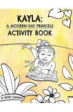 Poza produsului Kayla: A Modern-Day Princess Activity Book - Deedee Cummings