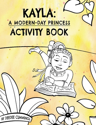 Kayla: A Modern-Day Princess Activity Book - Deedee Cummings