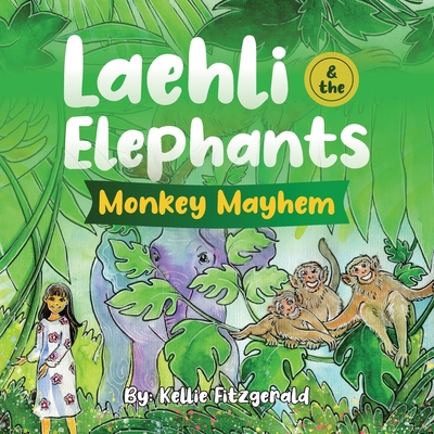 Laehli & the Elephants, Monkey Mayhem - Kellie Fitzgerald
