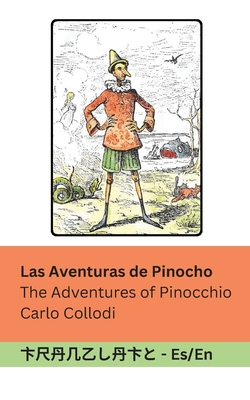Las Aventuras de Pinocho / The Adventures of Pinocchio: Tranzlaty Español English - Carlo Collodi