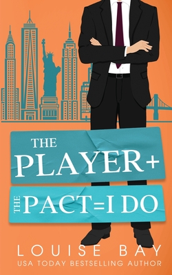 Coperta cărții 'The Player + The Pact = I Do - Louise Bay'