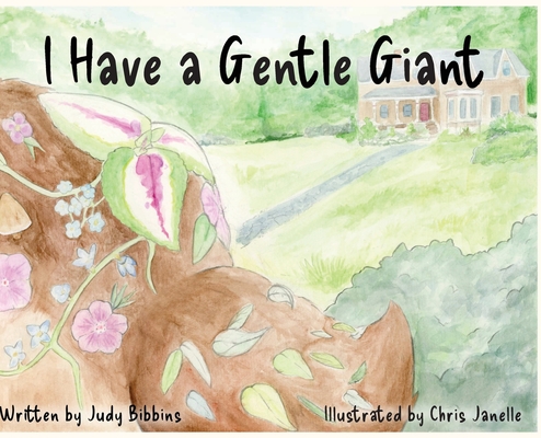 I Have a Gentle Giant - Judy Bibbins